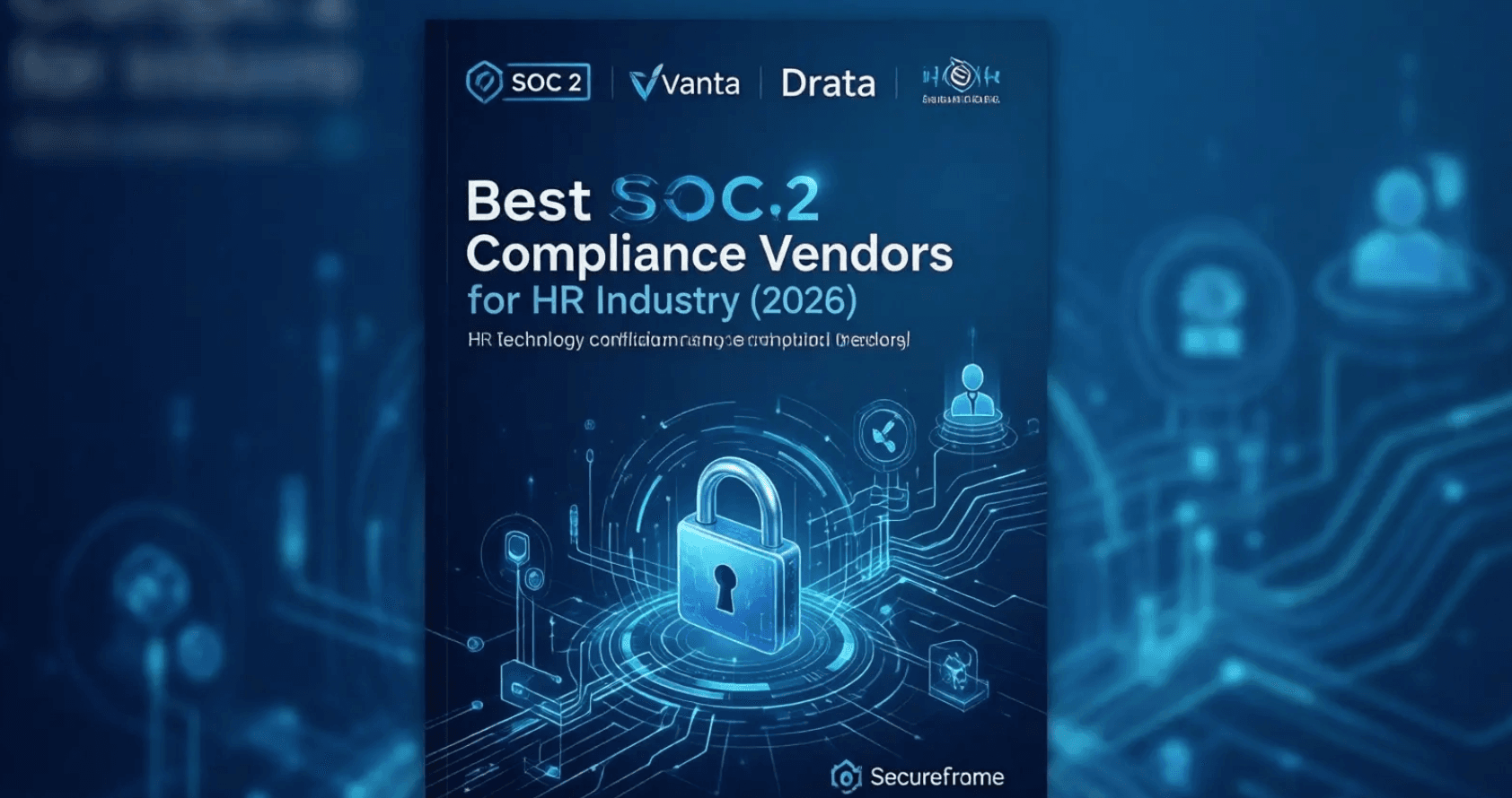 SOC 2 Compliant HRIS Platforms for HR and Workforce SaaS Buyers